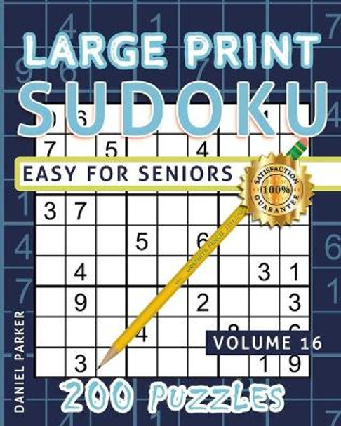 Large Print Easy Sudoku Puzzle Book For Seniors: 200 Sudoku Puzzles For Adults; Volume 16 by Samworld Press 9798647502421