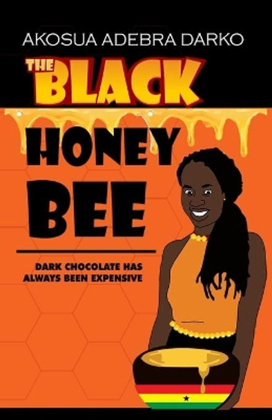 The Black Honeybee by Akosua Adebra Darko 9798648363557