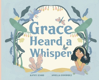 Grace Heard a Whisper by Kathy Izard 9780997778458