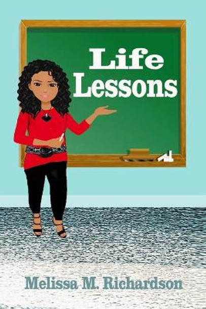 Life Lessons by Melissa Richardson 9798635964675