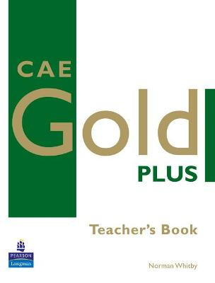 CAE Gold Plus Teacher's Resource Book Norman Whitby 9781405848664