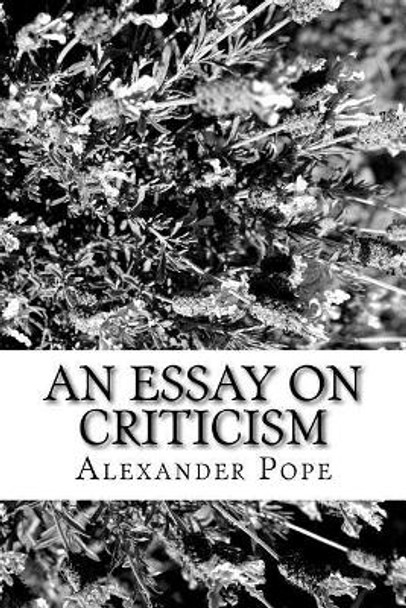 An Essay on Criticism by Alexander Pope 9781986506991