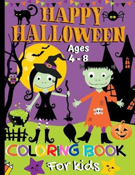 Happy Halloween Coloring Book For Kids Ages 4-8: Spooky Fun With Over 50 Themed Coloring Pages by Tiny Zone Press 9798676859213