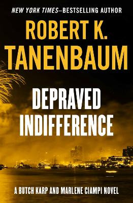 Depraved Indifference by Robert K. Tanenbaum 9781504091435