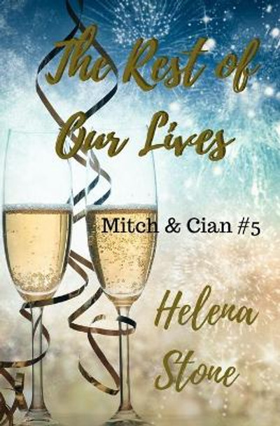 The Rest of Our Lives by Helena Stone 9798663464543