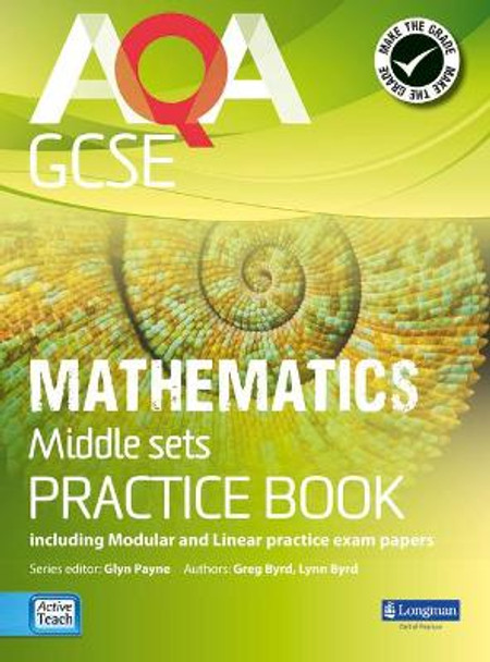 AQA GCSE Mathematics for Middle Sets Practice Book: including Modular and Linear Practice Exam Papers by Glyn Payne