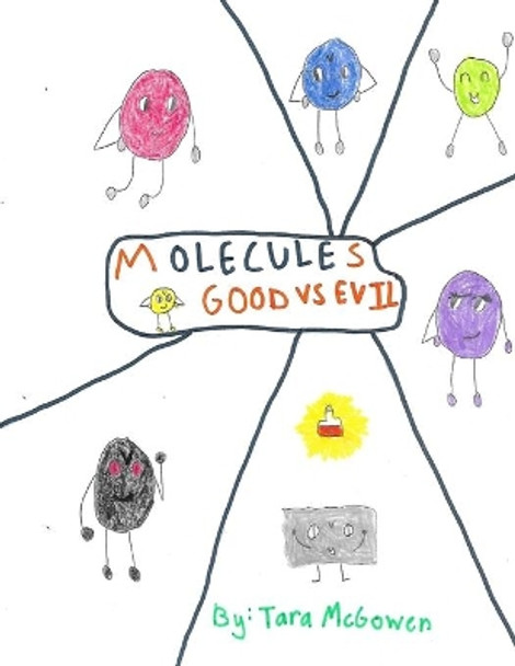 Molecules: Good vs. Evil by Tara McGowen 9798672841601