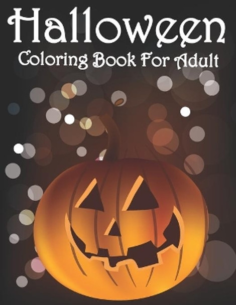 Halloween Coloring Book for Adult: Happy Halloween Have Fun Adult Coloring Book for Relaxation (Volume 3) by The Universal Book House 9798668538119