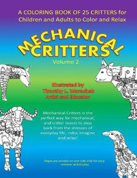 Mechanical Critters: A Coloring Book for Children and Adults by Timothy L Worachek 9781986670296