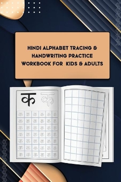 Hindi Alphabet tracing & Handwriting Practice Workbook For Kids & Adults: Master the Hindi Varnamala Handwritting: 6x9 in 106 page activity book by Sj Productions 9798721101113