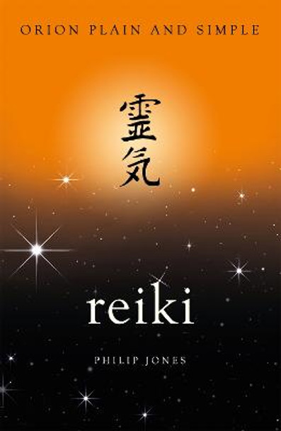 Reiki, Orion Plain and Simple by Philip Jones