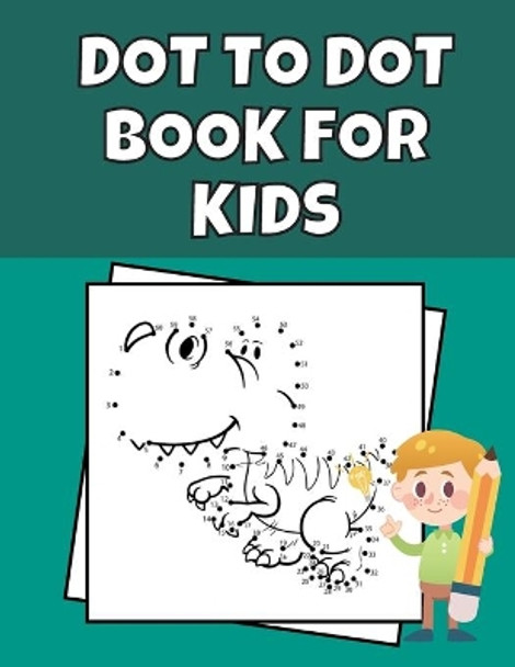 Dot To Dot Book For Kids: Connect The Dots Puzzles For Boys And Girls Ages 4-6 6-8 - Cute Animals And Fruits by Dabini G 9798683039851