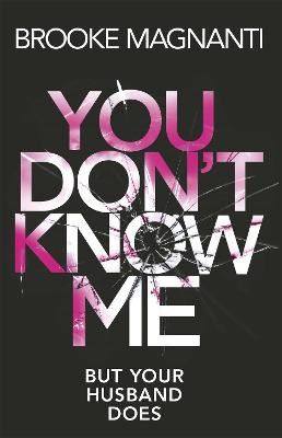 You Don't Know Me Dr Brooke Magnanti 9781409165743