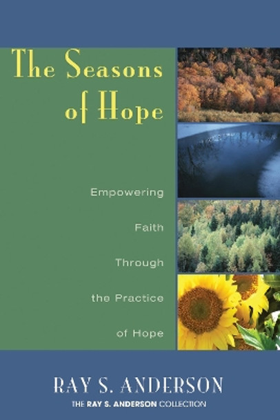 The Seasons of Hope by Ray S Anderson 9781556358142