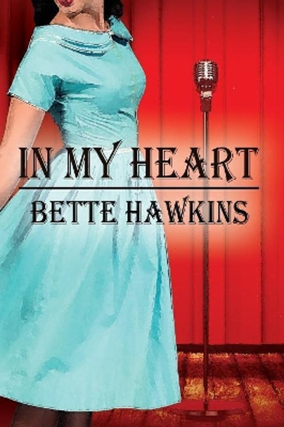 In My Heart by Bette Hawkins 9781642470611