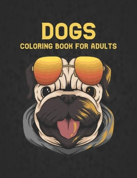 Dogs Coloring book for Adults: Beautiful Stress Relieving 50 one Sided Dog Designs for Stress Relief and Relaxation Amazing Dogs Designs to Color Coloring Book Stress Relieving Animal Designs by Qta World 9798685753007