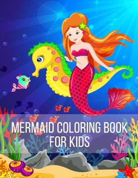 Mermaid Coloring Book for Kids: Coloring Book for Kids and girls, 30 Unique and Beautiful Mermaid Coloring Pages (Children's Books Gift Ideas) ... ... the Difference and More For Kids by Caballero Anna 9798686868830