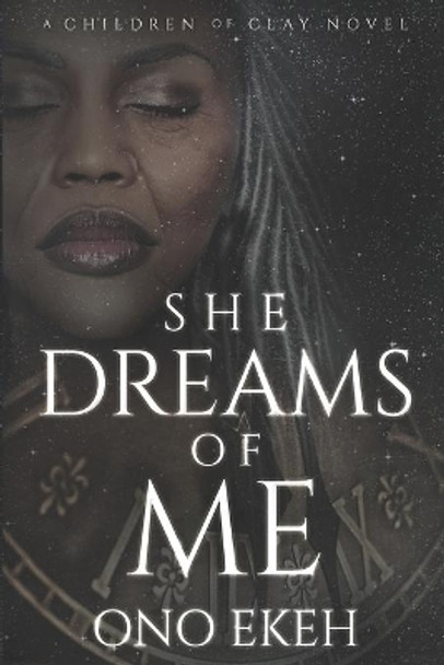 She Dreams of Me by Ono Ekeh 9798690449636