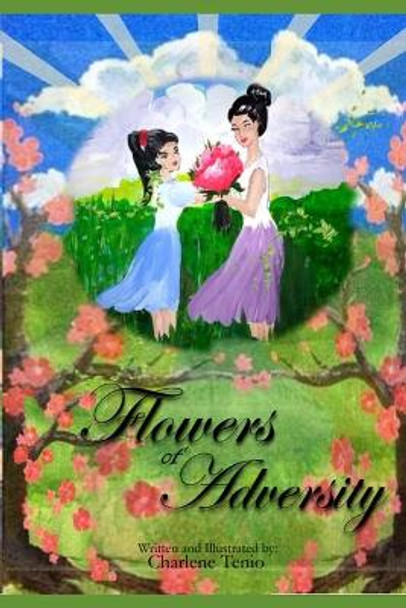Flowers of Adversity by Charlene Tenio 9798707434587