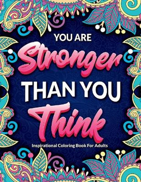 Inspirational Coloring Book For Adults: 50 Motivational Quotes For Good Vibes, Positive Affirmations and Stress Relaxation by Bliss Coloring Publishing 9798706575557