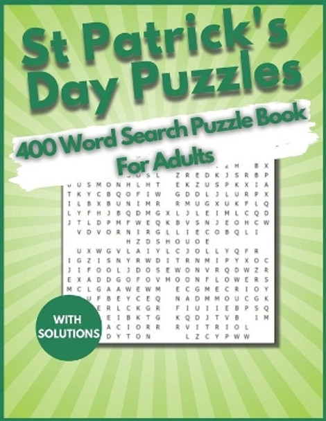 St. Patrick's Day Word Search 400 Puzzles Book for Adults: find 400 Word Search Puzzle Large Print Book for Adults, Seniors, And Teens, young Kid. An Easy Brain Teasers to Pass Time by Green Heart Publishing 9798713718213