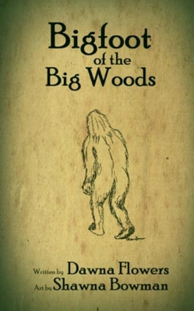 Bigfoot of the Big Woods: A Short Horror Story for Children by Shawna Bowman 9781717397447