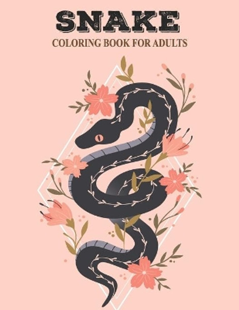 Snake Coloring Book For Adults: Beautiful snake designs with cobra, rattle snake real and zentangle patterns for adults & teens by Prity Book House 9798728670919