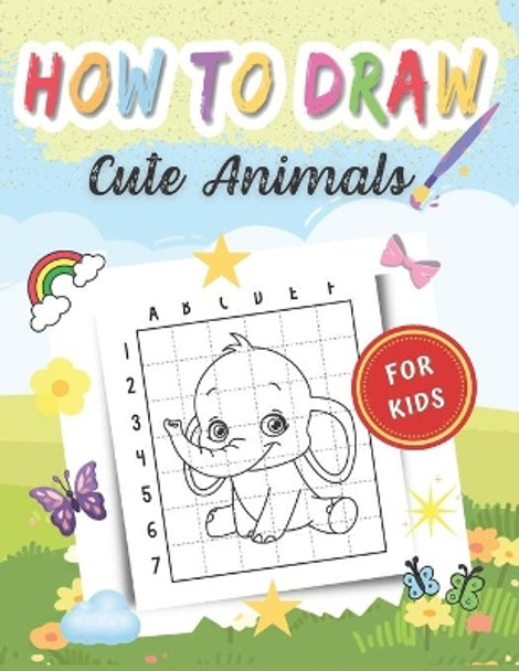 How to Draw Cute Animals by Mai Mahdy 9798734653784