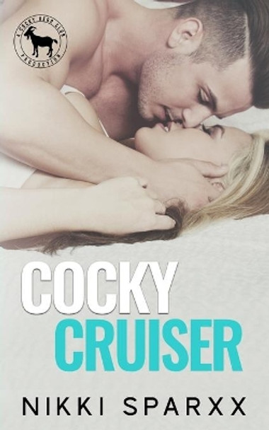 Cocky Cruiser: A Cocky Hero Club Novel by Nikki Sparxx 9798745453298