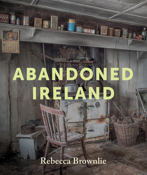 Abandoned Ireland by Rebecca Brownlie