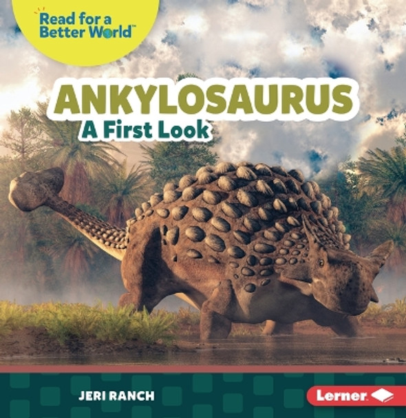 Ankylosaurus: A First Look by Jeri Ranch 9798765603451