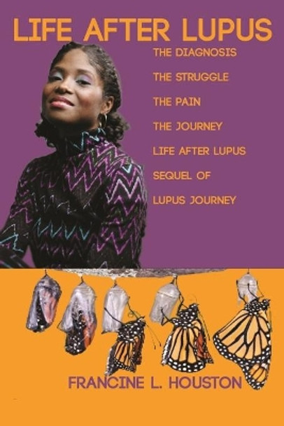Life After Lupus: Lupus Journey 2 by Francine L Houston 9798622891113