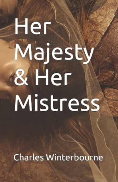 Her Majesty & Her Mistress by Charles Winterbourne 9798850269814