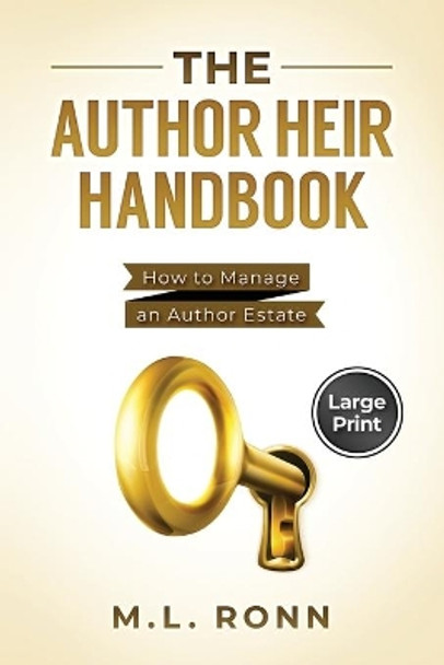 The Author Heir Handbook: How to Manage an Author Estate (Large Print Edition) by M L Ronn 9798885510073