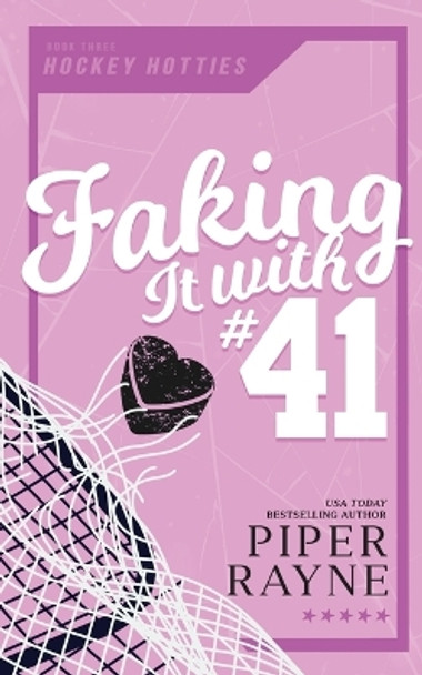 Faking it with #41 by Piper Rayne 9798887141091