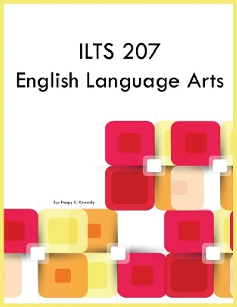 ILTS 207 English Language Arts by Poppy U Kennedy 9798868907104