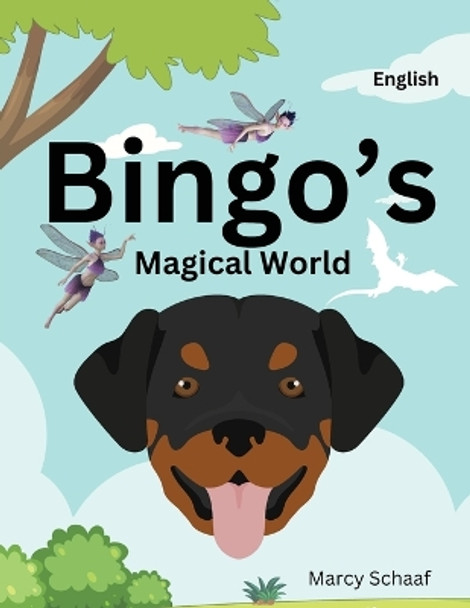 Bingo's Magical World by Marcy Schaaf 9798869028082