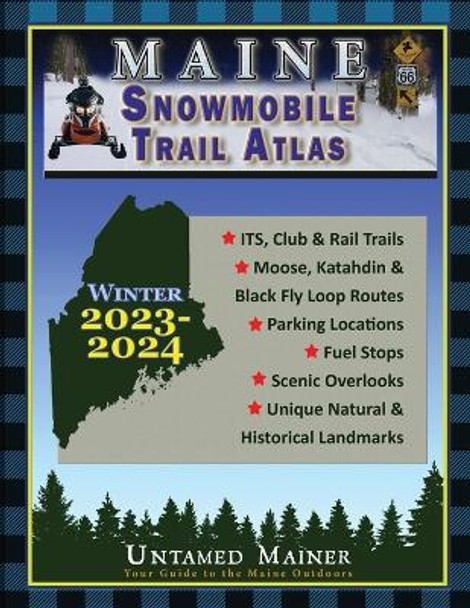 2023-2024 Maine Snowmobile Trail Map Atlas by Angela Quintal-Snowman 9798869106087