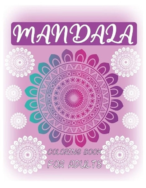 Mandala Coloring Book for Adults: Big Mandalas to Color for Creative And Relaxation by Layla Abu Othman 9798613772735