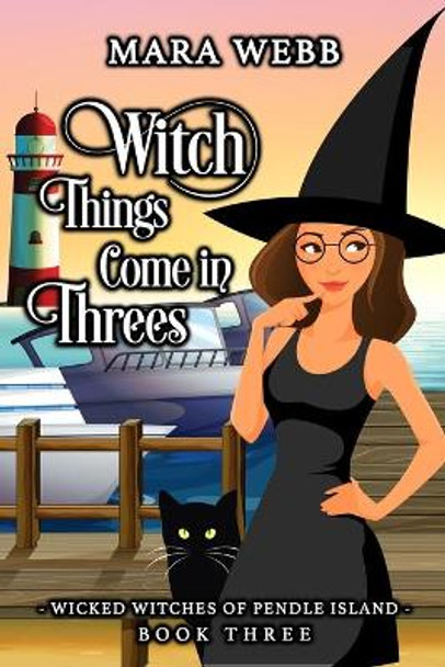 Witch Things Come in Threes by Mara Webb 9798682456598