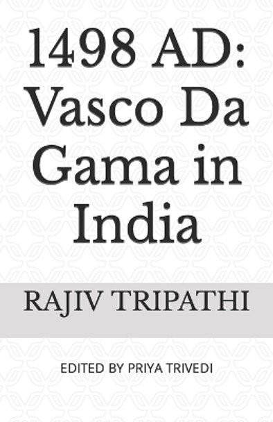 1498 Ad: Vasco Da Gama in India by Priya Trivedi 9798873411474