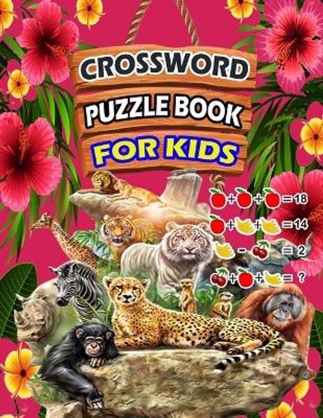 Crossword Puzzle Book For Kids: 100 New Crossword Puzzles For Your Kids With Fun by Carl G Fuentes 9798869697356