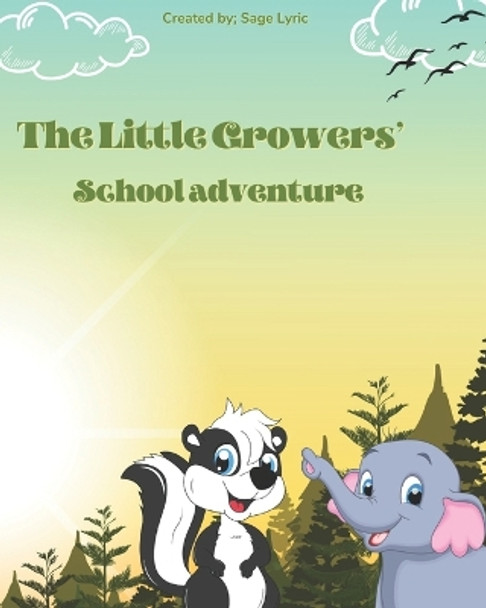 The Little Growers' School Adventure by Sage Lyric 9798878030434