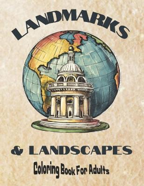 Landmarks & Landscapes: Coloring Book For Adults by Whimsi Color Press 9798878865562