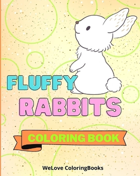 Fluffy Rabbits Coloring Book: Coloring Pages For Kids 1-3 years by Sancha Sauseda 9798881309954