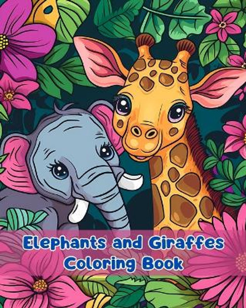 Elephants and Giraffes Coloring Book: Simple Elephants and Giraffes Coloring Pages For Kids Ages 3-6 by Sancha Sauseda 9798881332877