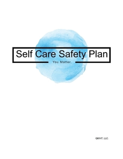 Self Care Safety Plan: You Matter by Qmint LLC 9798986601809