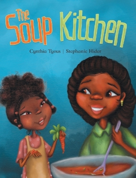 The Soup Kitchen by Cynthia Tyous 9798986770246