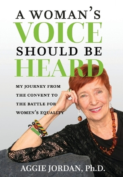 A Woman's Voice Should Be Heard by Aggie Jordan 9798986787428