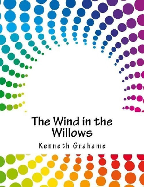 The Wind in the Willows by Kenneth Grahame 9781979324472